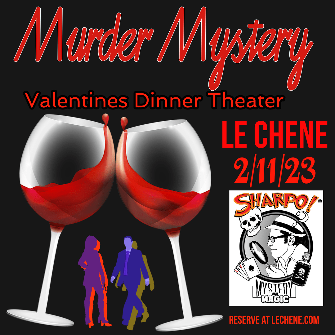 Le Chene is famous for the finest French cuisine, warmest hospitality & the most extensive wine list in Southern California. Sharpo is famous for Murder Mystery